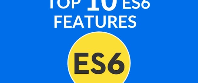 Top 10 ES6 Features that Every Developer Should know